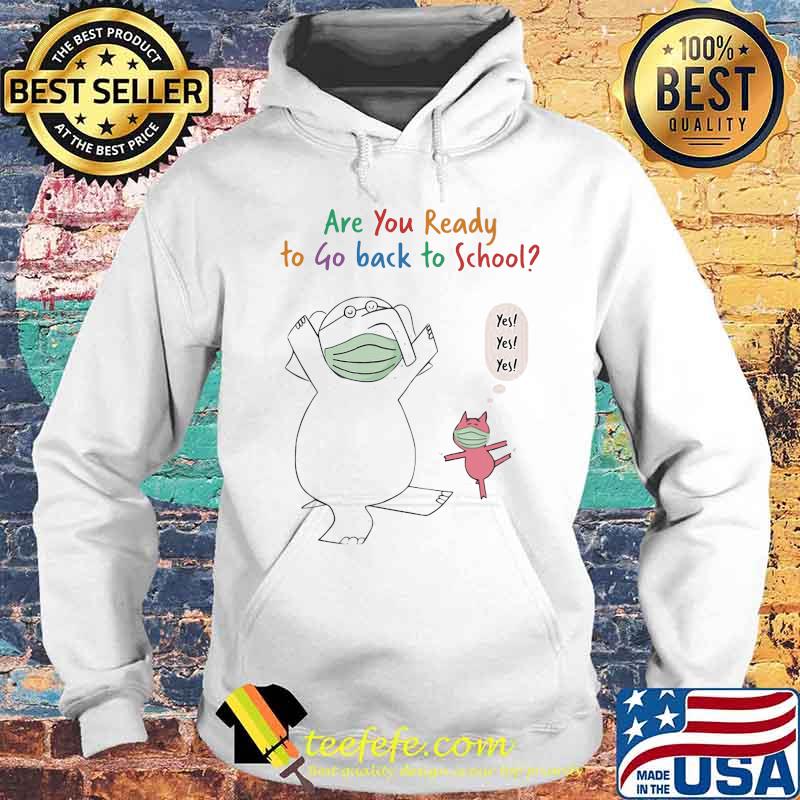 Elephant and pig mask Are you ready to go back to school Yes s Hoodie Elephant and pig mask Are you ready to go back to school Yes s Hoodie