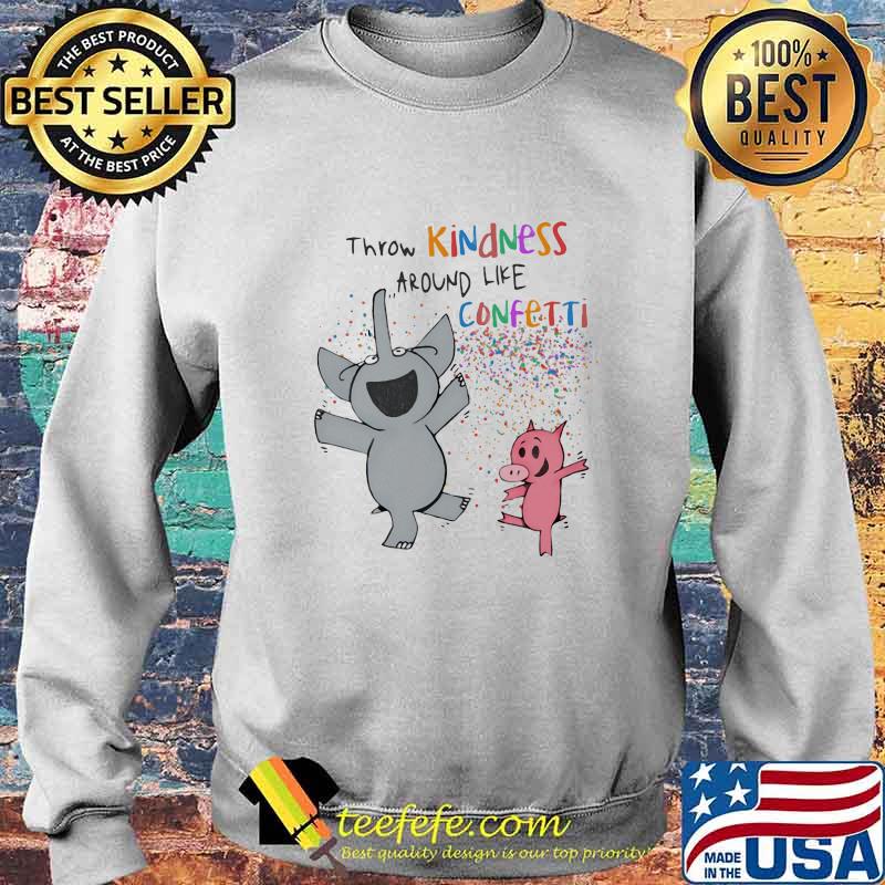Elephant and pig throw kindness around like confetti s Sweater Elephant and pig throw kindness around like confetti s Sweater