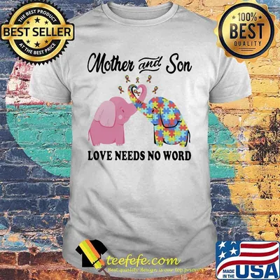 Elephant autism mother and son love needs no word heart cancer awareness shirt