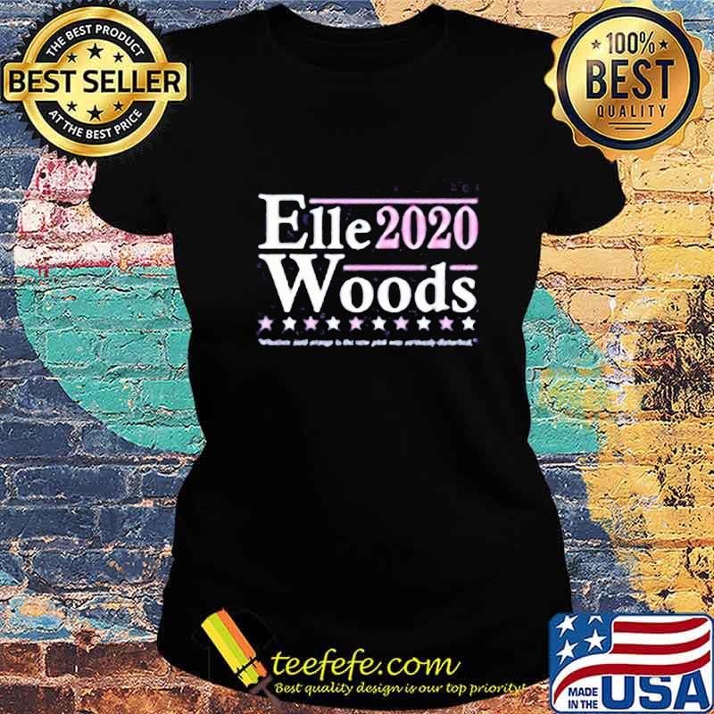 Elle woods 2020 stars s Ladies tee Elle woods 2020 stars s Ladies tee