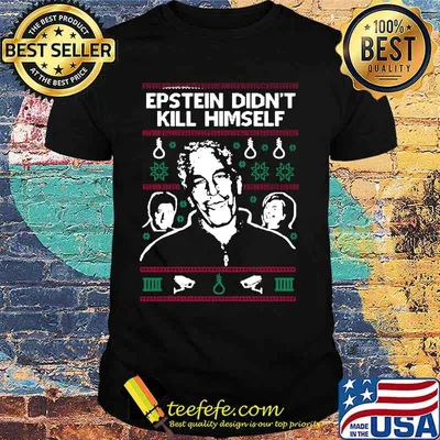 Epstein didn't kill himself christmas ugly shirt