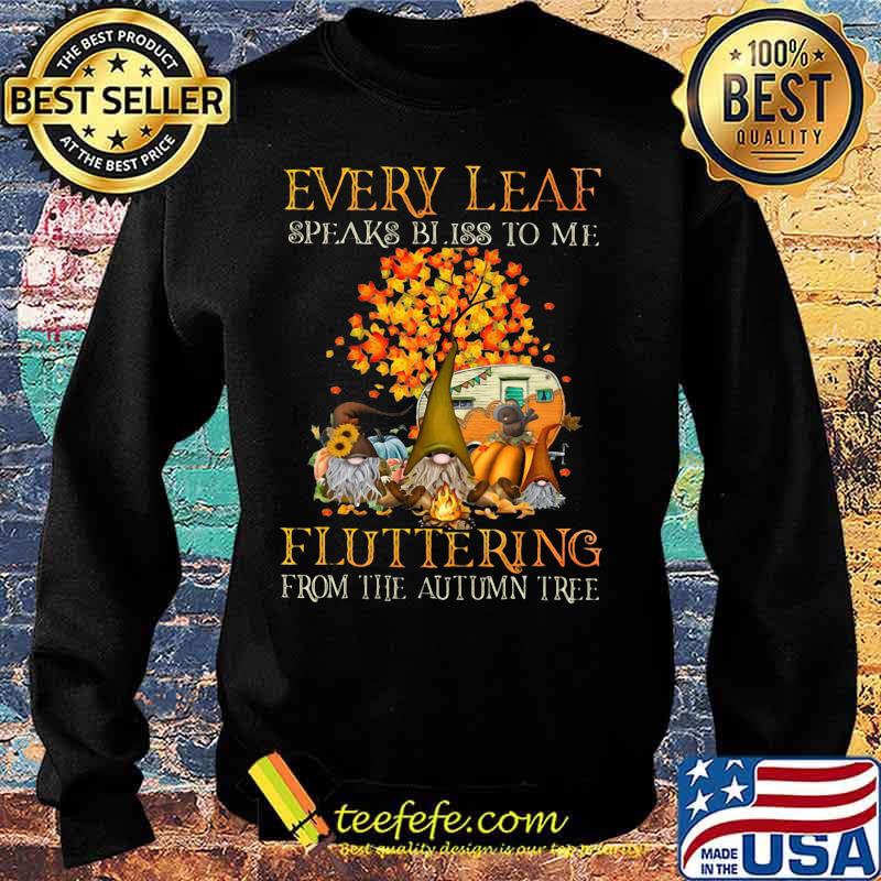 EVERY LEAF SPEAKS BLISS TO ME FLUTTERING FROM THE AUTUMN TREE CAMPING SHIRT Sweater EVERY LEAF SPEAKS BLISS TO ME FLUTTERING FROM THE AUTUMN TREE CAMPING SHIRT Sweater