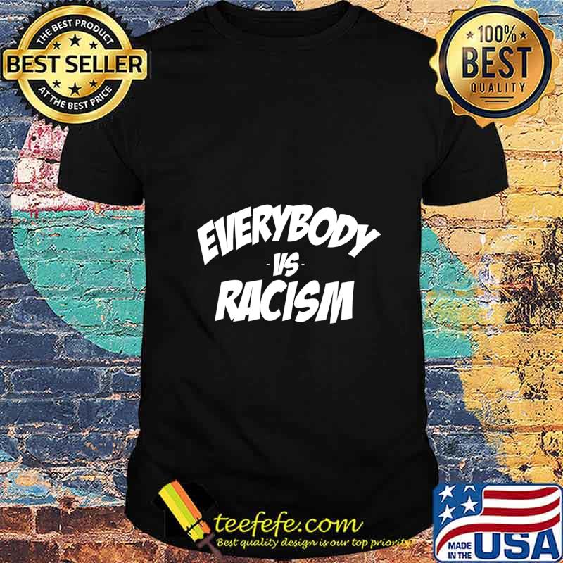 Everybody vs Racism Wrong Again Anti-Hate 86 45 Resist gift T-Shirt