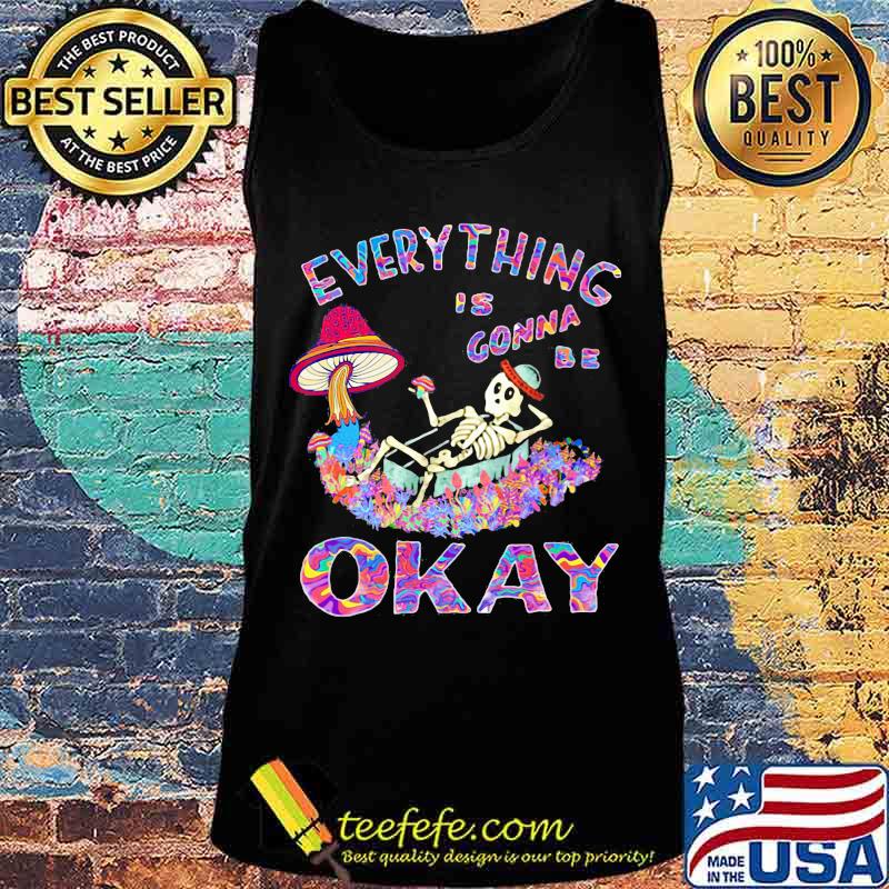 EVERYTHING IS GONNA BE OKAY MUSHROOM SKULL SHIRT Tank top EVERYTHING IS GONNA BE OKAY MUSHROOM SKULL SHIRT Tank top