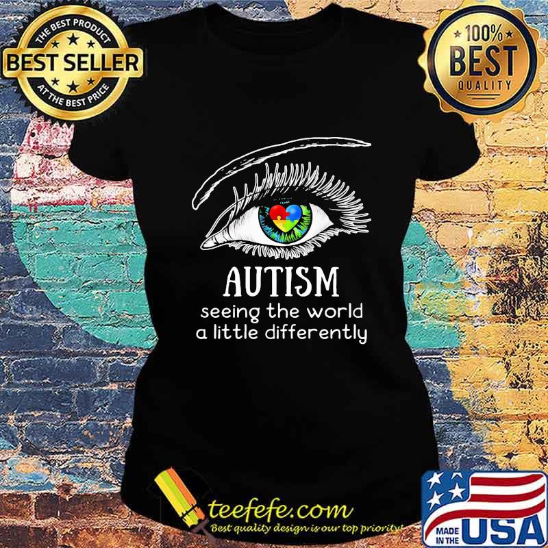 Eyes autism seeing the world a little differently s Ladies tee Eyes autism seeing the world a little differently s Ladies tee