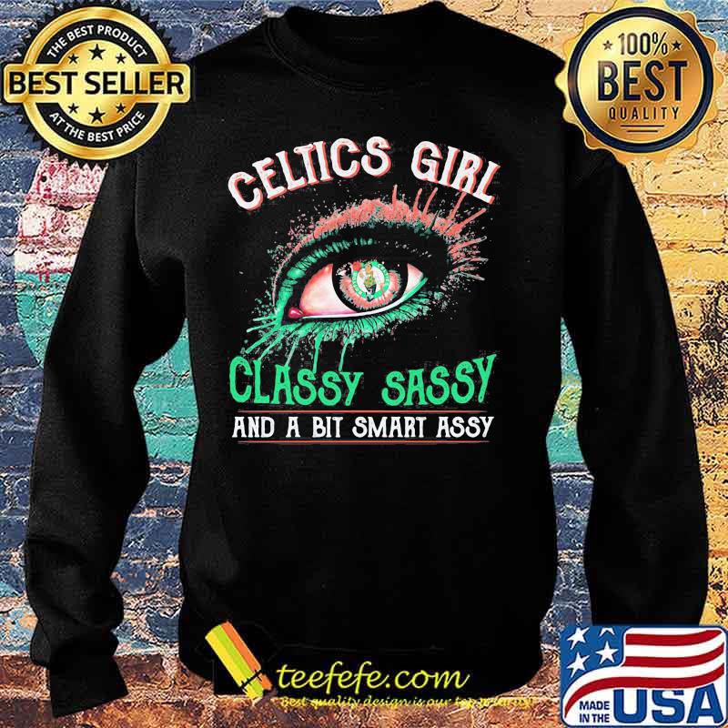 Eyes boston celtics girl classy sassy and a bit smart assy s Sweater Eyes boston celtics girl classy sassy and a bit smart assy s Sweater