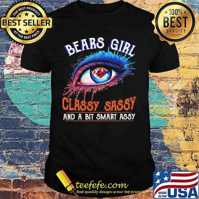 Eyes chicago bears girl classy sassy and a bit smart assy shirt