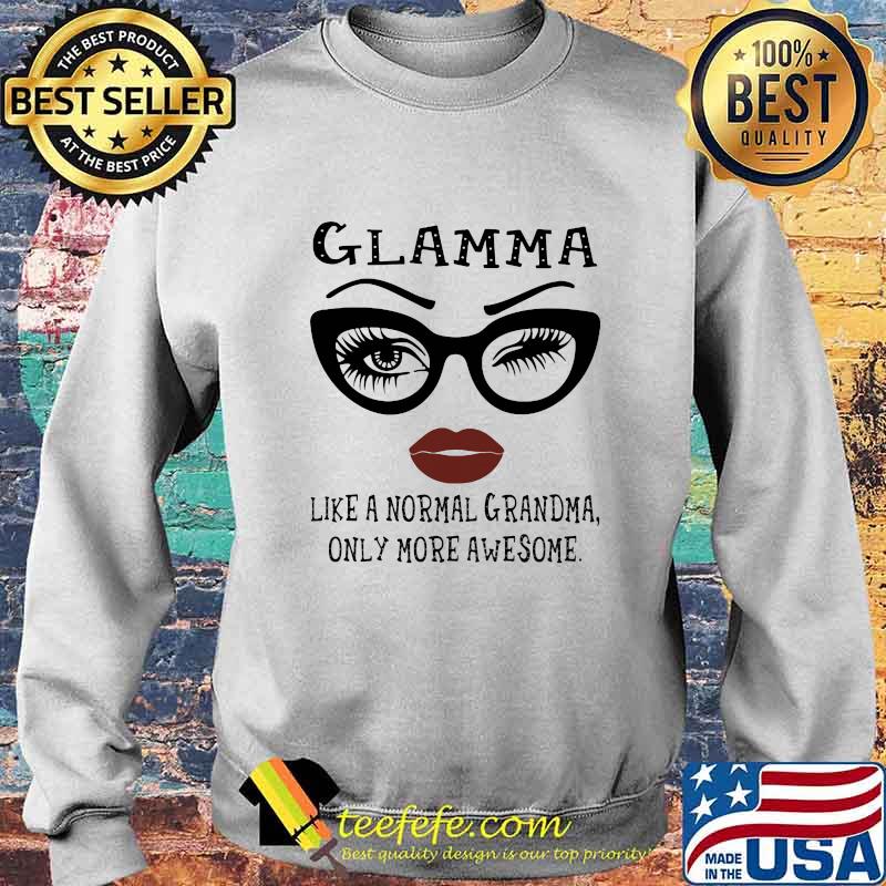 Eyes glasses Glamma like a normal grandma only more awesome s Sweater Eyes glasses Glamma like a normal grandma only more awesome s Sweater