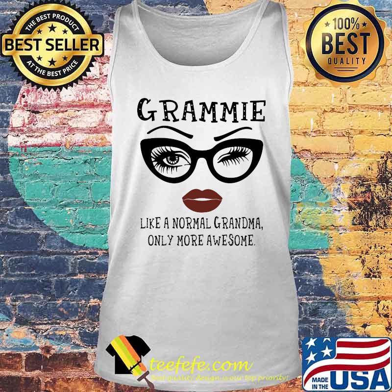 Eyes glasses Grammie like a normal grandma only more awesome s Tank top Eyes glasses Grammie like a normal grandma only more awesome s Tank top