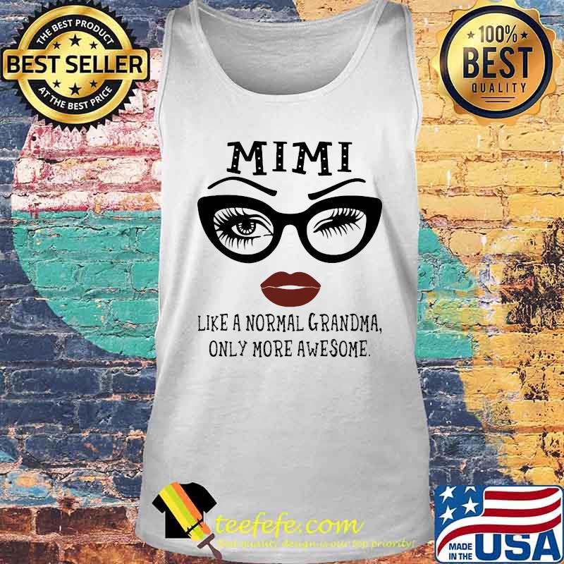 Eyes glasses Mimi like a normal grandma only more awesome s Tank top Eyes glasses Mimi like a normal grandma only more awesome s Tank top