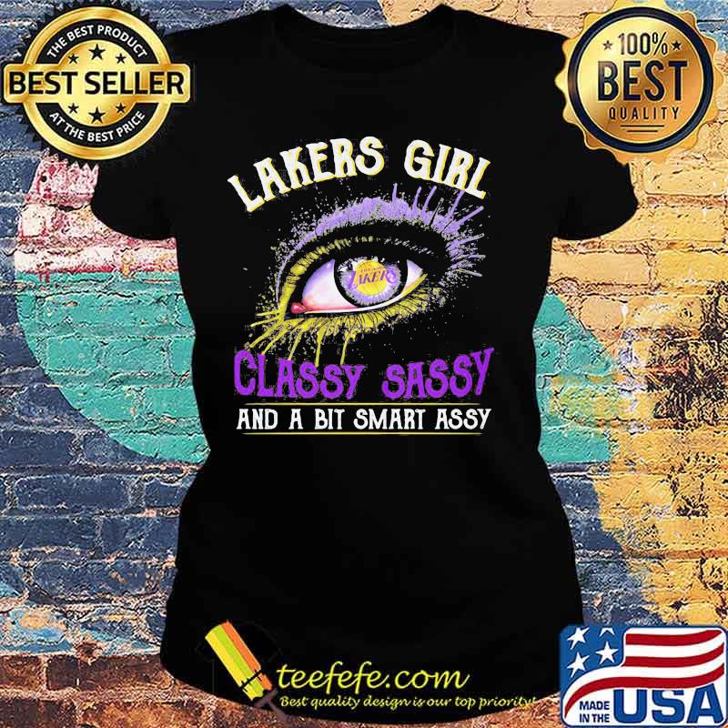 Eyes los angeles lakers girl classy sassy and a bit smart assy s Ladies tee Eyes los angeles lakers girl classy sassy and a bit smart assy s Ladies tee