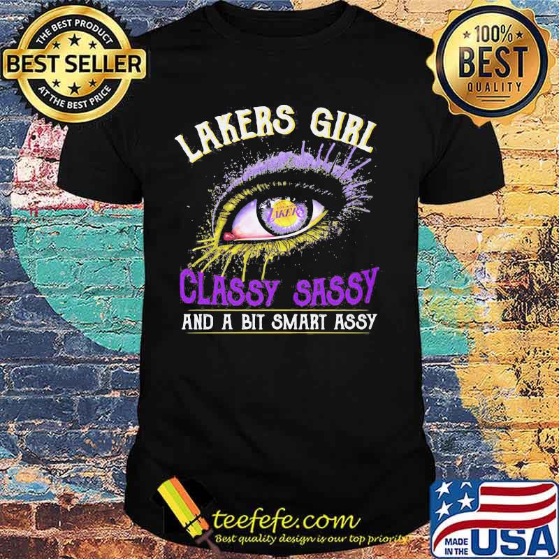 Eyes los angeles lakers girl classy sassy and a bit smart assy shirt Eyes los angeles lakers girl classy sassy and a bit smart assy shirt