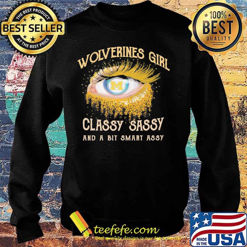 Eyes michigan wolverines girl classy sassy and a bit smart assy s Sweater Eyes michigan wolverines girl classy sassy and a bit smart assy s Sweater