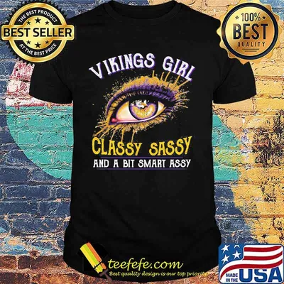 Eyes minnesota vikings girl classy sassy and a bit smart assy shirt