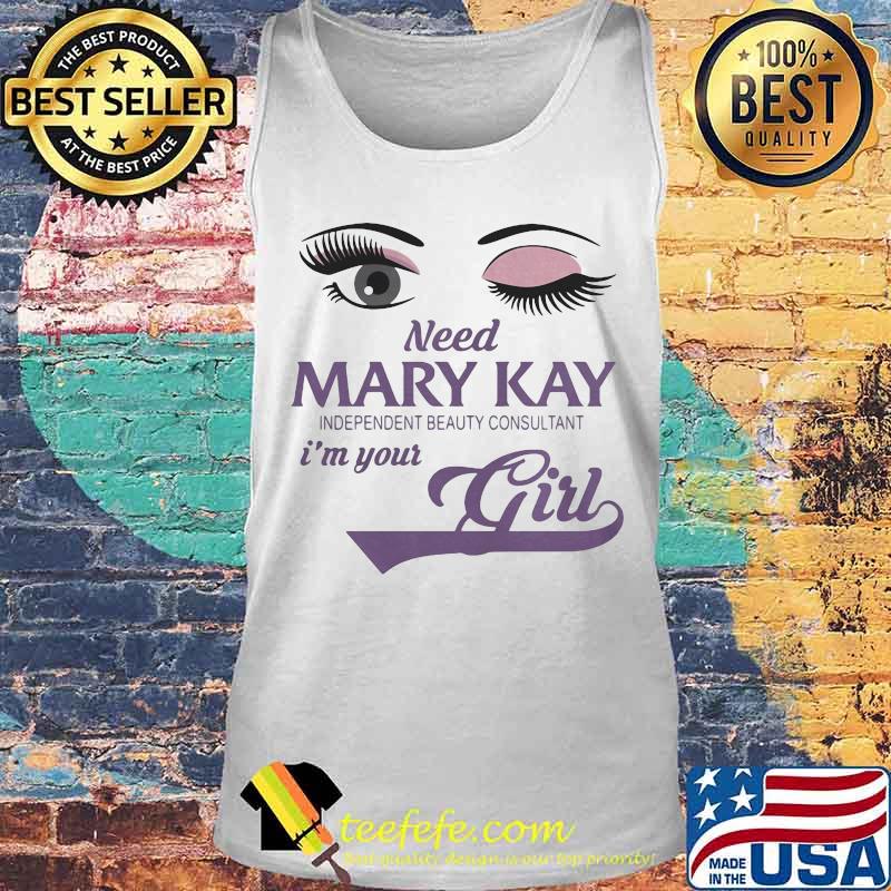 Eyes need mary kay independent beauty consultant i'm your girl s Tank top Eyes need mary kay independent beauty consultant i'm your girl s Tank top