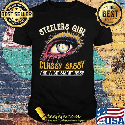 Eyes pittsburgh steelers girl classy sassy and a bit smart assy shirt