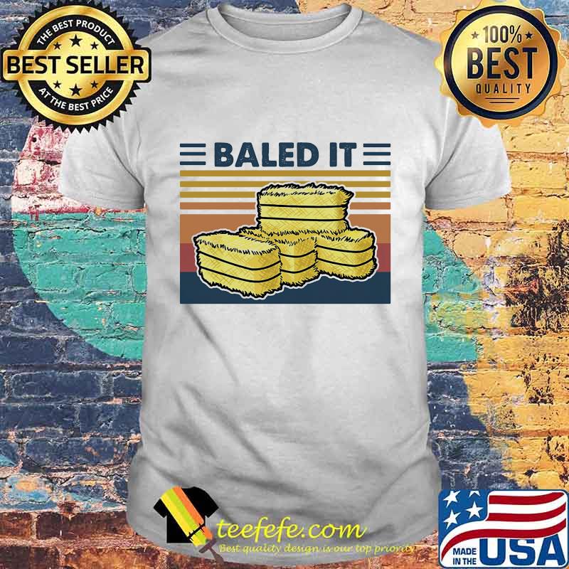 Famer Baled it Vintage retro shirt