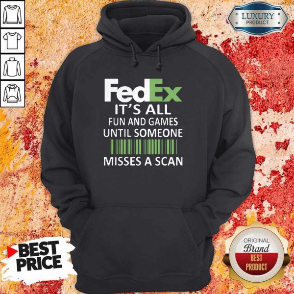 fedex-its-all-fun-and-games-until-someone-misses-a-scan-hoodie-600x600-1.jpg