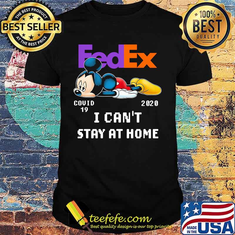 Fedex mickey mouse covid-19 2020 i can't stay at home shirt Fedex mickey mouse covid-19 2020 i can't stay at home shirt