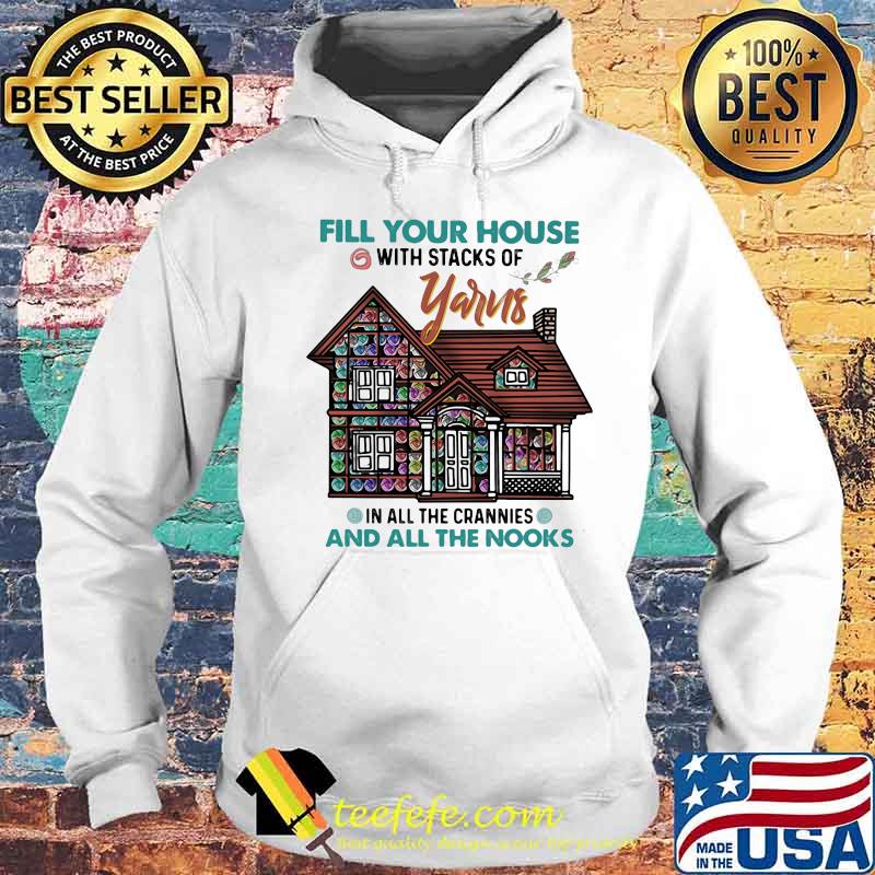 Fill your house with stacks of yarns in all the crannies and all the nooks 2020 s Hoodie Fill your house with stacks of yarns in all the crannies and all the nooks 2020 s Hoodie
