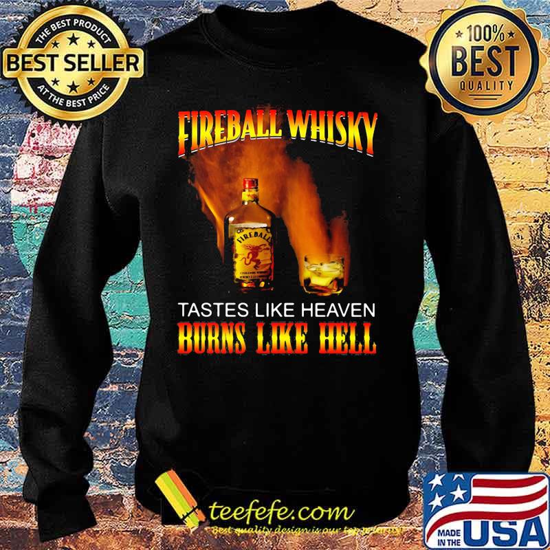 Fireball whisky tastes like heaven burns like hell s Sweater Fireball whisky tastes like heaven burns like hell s Sweater