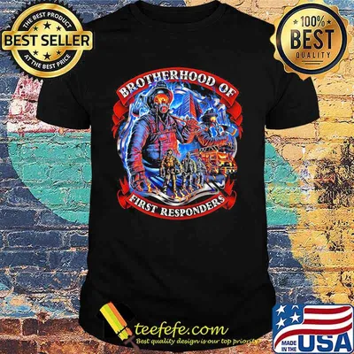 Firefighter brotherhood of first responders shirt