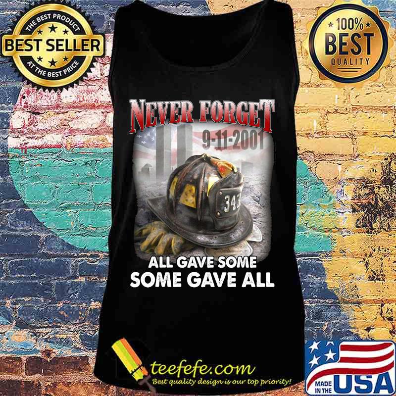 Firefighter never forget all gave some gave all s Tank top Firefighter never forget all gave some gave all s Tank top