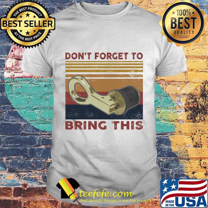 Fishing Don't forget to bring this vintage retro shirt