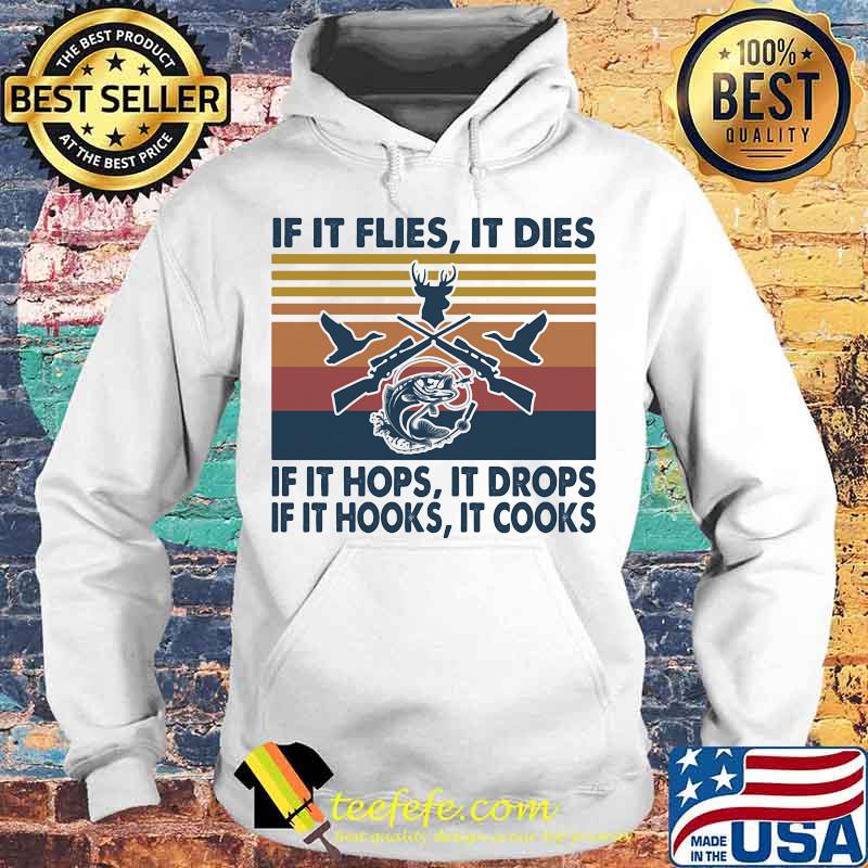 Fishing if it flies it dies if it hops it drops if it hooks it cooks vintage retro s Hoodie Fishing if it flies it dies if it hops it drops if it hooks it cooks vintage retro s Hoodie