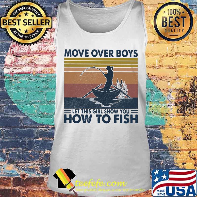 Fishing move over boys let this girl show you how to fish vintage retro s Tank top Fishing move over boys let this girl show you how to fish vintage retro s Tank top