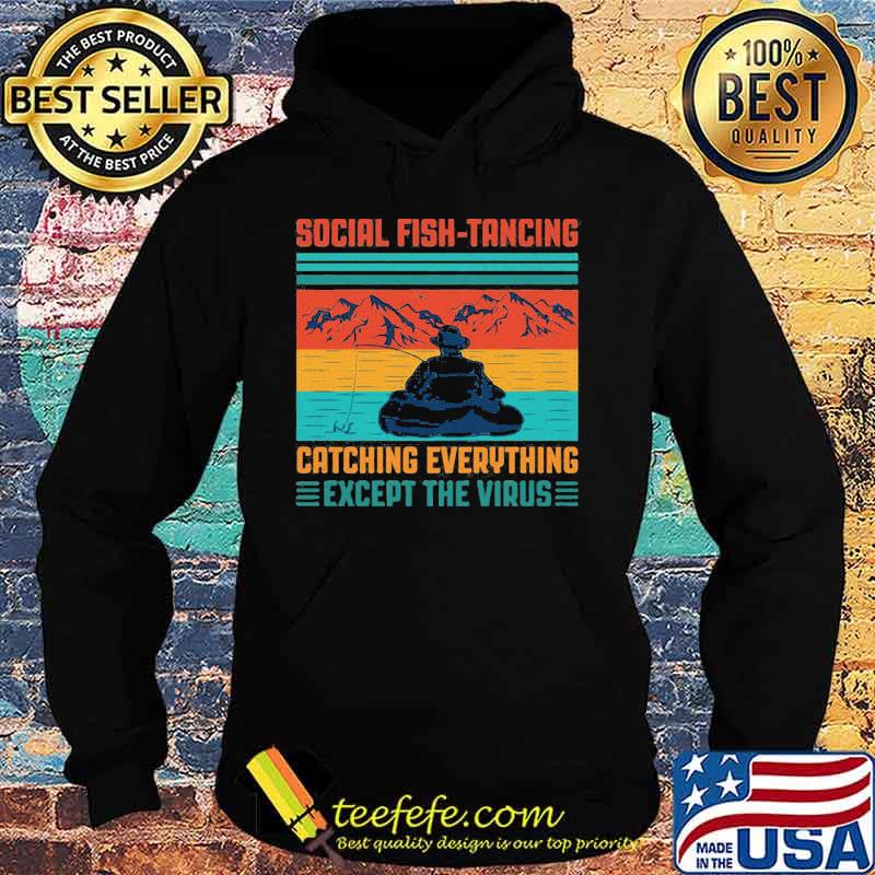 Fishing social fishtancing catching everything except the virus vintage retro s Hoodie Fishing social fishtancing catching everything except the virus vintage retro s Hoodie
