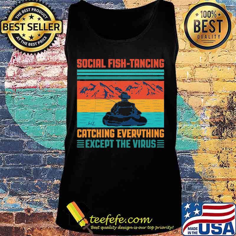 Fishing social fishtancing catching everything except the virus vintage retro s Tank top Fishing social fishtancing catching everything except the virus vintage retro s Tank top