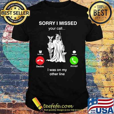 Fishing sorry i missed your call is was on my other line shirt
