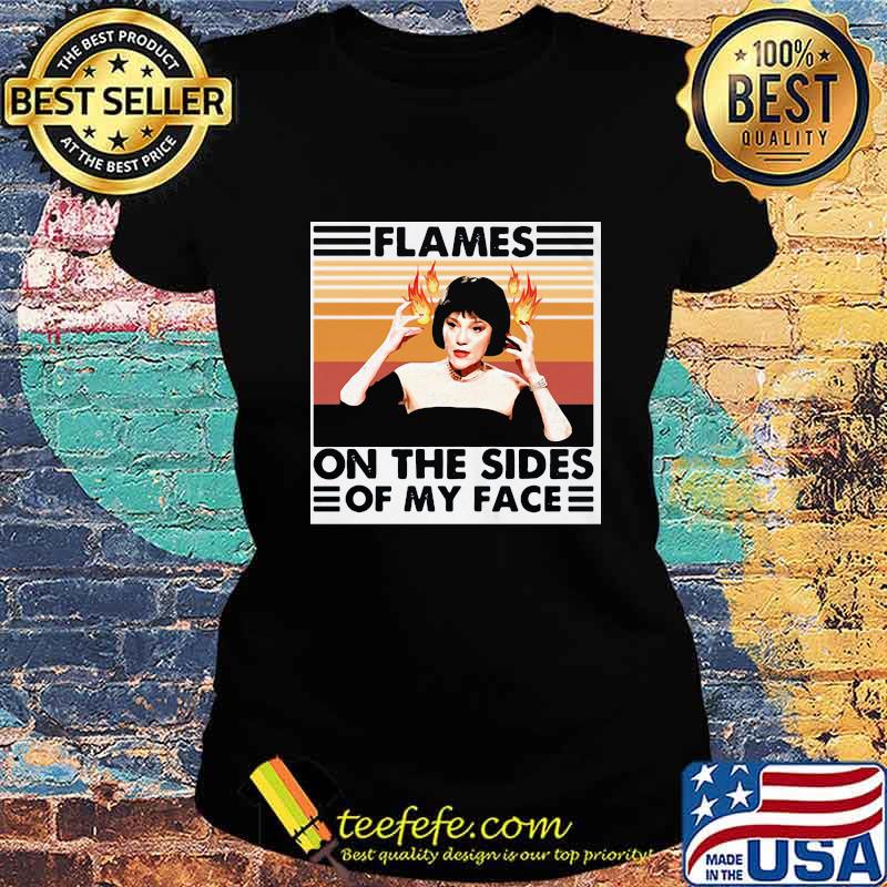 Flames on the sides of my face vintage retro s Ladies tee Flames on the sides of my face vintage retro s Ladies tee