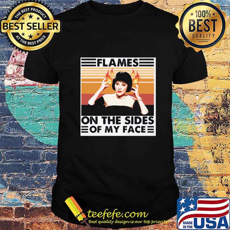 Flames on the sides of my face vintage retro shirt Flames on the sides of my face vintage retro shirt