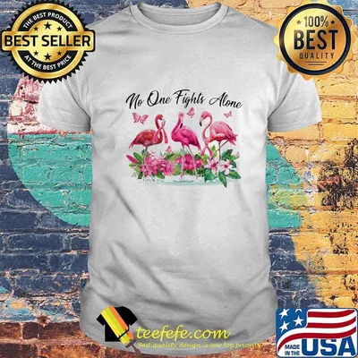 Flamingo and butterflies no one fights alone flowers shirt