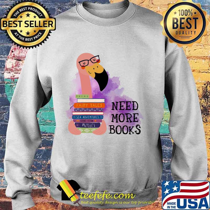 Flamingo need more books s Sweater Flamingo need more books s Sweater