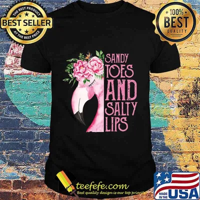 Flamingo sandy toes and salty lips flowers shirt