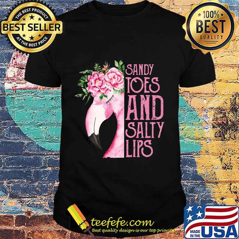 Flamingo sandy toes and salty lips flowers shirt