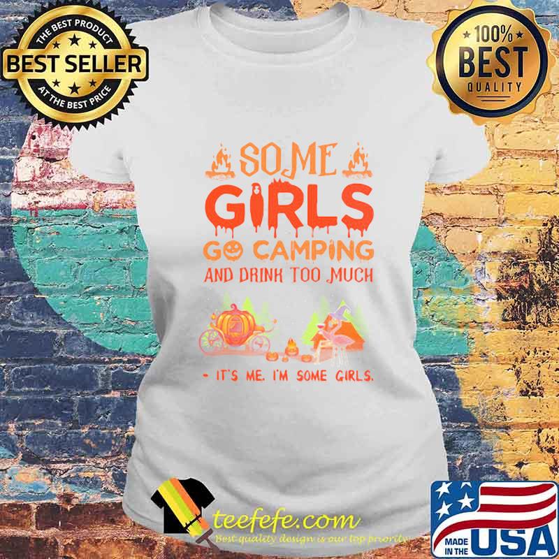 Flamingo witch some girls go camping and drink too much it's me i'm some girls Halloween s Laides tee Flamingo witch some girls go camping and drink too much it's me i'm some girls Halloween s Laides tee