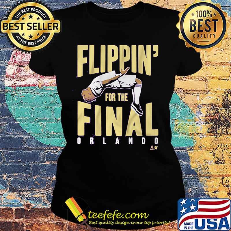 Flippin for the final orlando s Ladies tee Flippin for the final orlando s Ladies tee