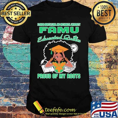 Florida agricultural and mechanical university famu educated queen proud of my roots shirt