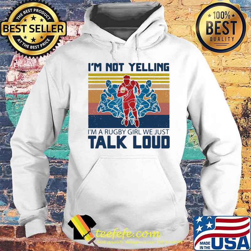 Football i'm not yelling i'm a rugby girl we just talk loud vintage retro s Hoodie Football i'm not yelling i'm a rugby girl we just talk loud vintage retro s Hoodie