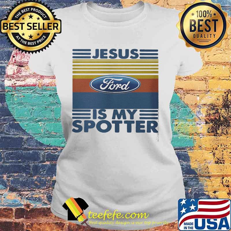 Ford jesus is my spotter vintage retro s Laides tee Ford jesus is my spotter vintage retro s Laides tee