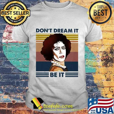 Frank N-Furter Don't dream it be it Vintage retro shirt