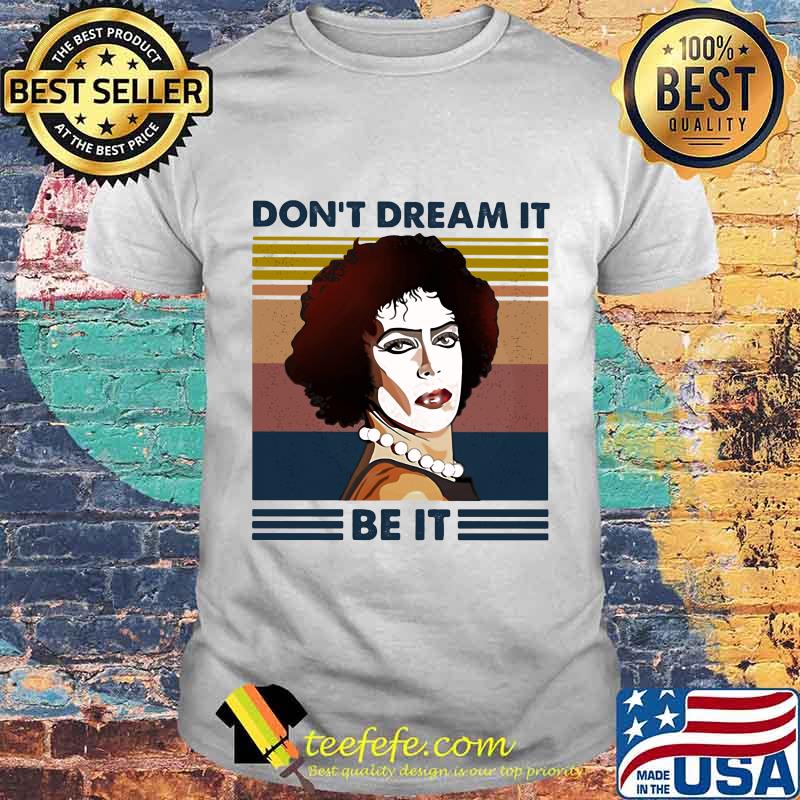 Frank N-Furter Don't dream it be it Vintage retro shirt