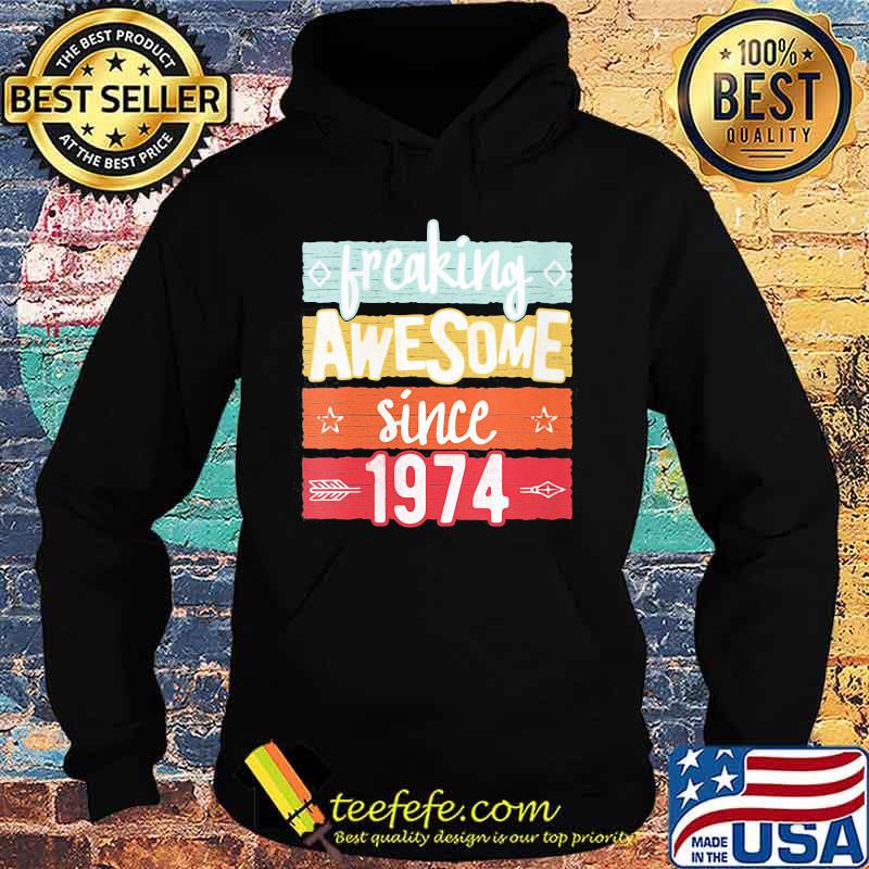 Freaking Awesome Since 1974 Vintage Retro Shirt Hoodie Freaking Awesome Since 1974 Vintage Retro Shirt Hoodie