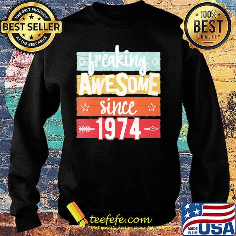 Freaking Awesome Since 1974 Vintage Retro Shirt Sweater Freaking Awesome Since 1974 Vintage Retro Shirt Sweater