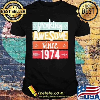 Freaking Awesome Since 1974 Vintage Retro Shirt