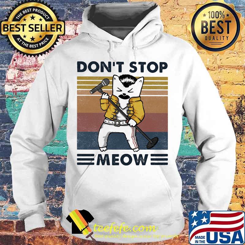 Freddie mercury don't stop meow vintage retro s Hoodie Freddie mercury don't stop meow vintage retro s Hoodie